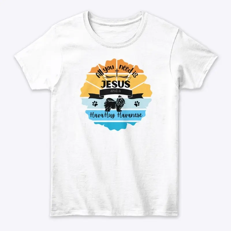 All You Need is Jesus and a Havanese!